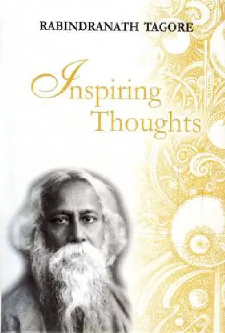 Inspiring Thoughts by Ravindranath Tagore