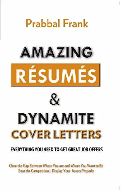 Amazing Resumes & Dynamite Cover Letters by Prabbal Frank