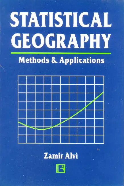 Statistical Geography: Methods & Applications by Zamir Alvi