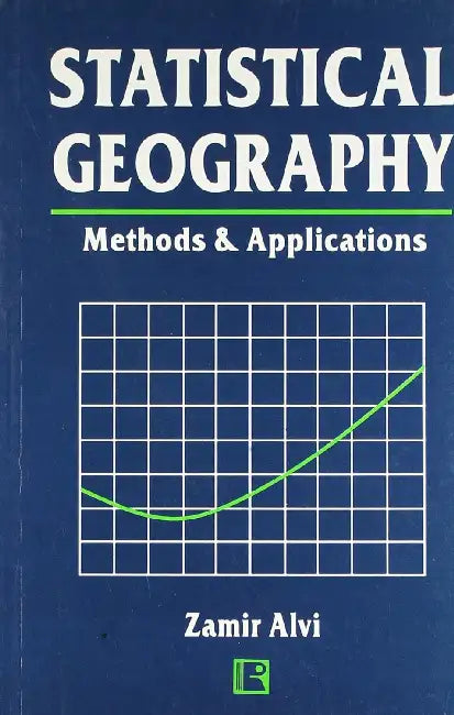 Statistical Geography: Methods & Applications by Zamir Alvi