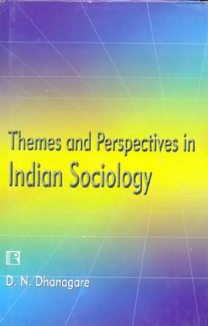 Themes And Prespectives In Indian Sociology  by D.N. Dhanagare