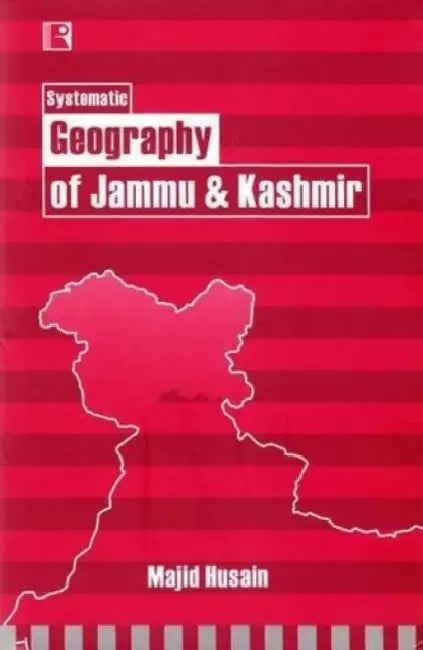 Systematic Geography Of Jammu & Kashmir  by Majid Husain