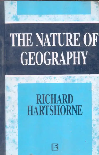 Nature Of Geography  by Richard Hartshorne