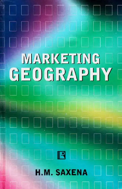 Marketing Geography  by H.M. Saxena