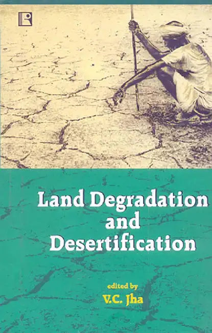 Land Degradation And Desertification  by V.C. Jha