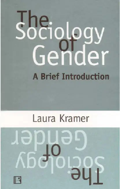 Sociology Of Gender: A Brief Introduction by Laura Kramer
