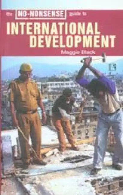 No-Nonsense Guide To International Development by Maggie Black