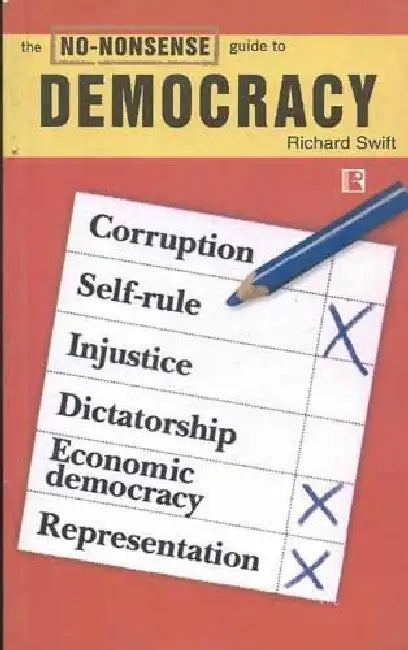 No-Nonsense Guide To Democracy by Richard Swift