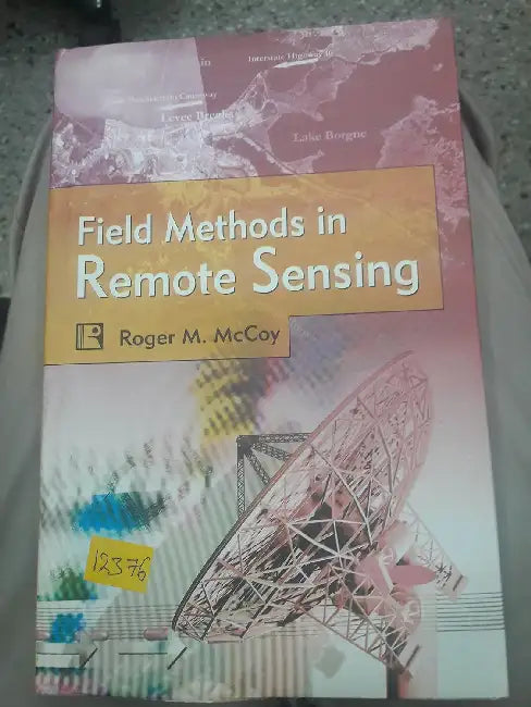 Field Methods In Remote Sensing  by Roger M. McCoy