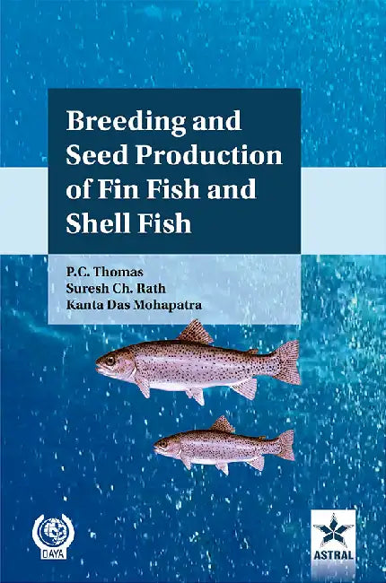 Breeding And Seed Production I Of Fin Fish And Shell Fish by P. C. Thomas