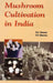 Mushroom Cultivation in India 