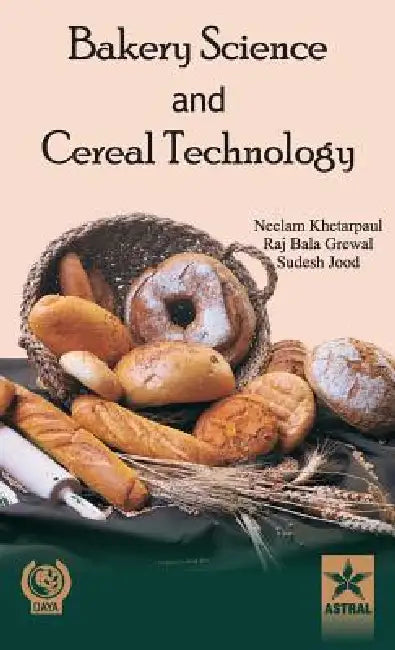 Bakery Science and Cereal Technology by Neelam &. Grewal Raj Bala &. Khetarpaul