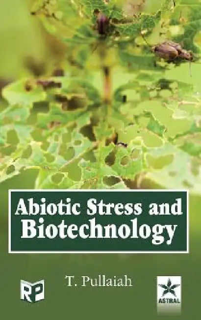 Abiotic Stress and Biotechnology by T. Pullaiah