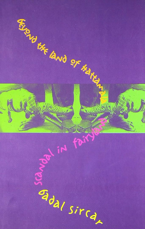 Beyond The Land Of Hattamala And Scandal In Fairyland  by Badal Sircar