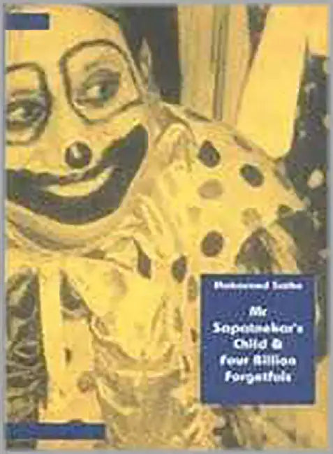 Mr. Sapatnekar'S Child And Four Billion Forgetfuls by Makarand Sathe