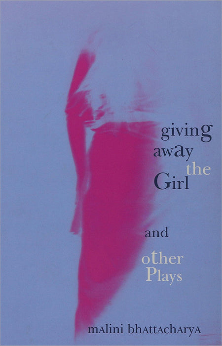 Giving Away The Girl And Other Plays