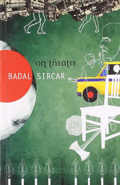 On Theatre by Badal Sirchar