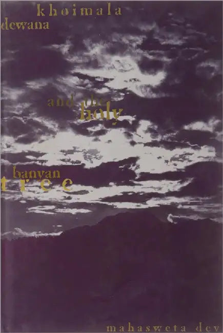 Dewana Khoimala And The Holy Banyan Tree by Mahasweta Devi