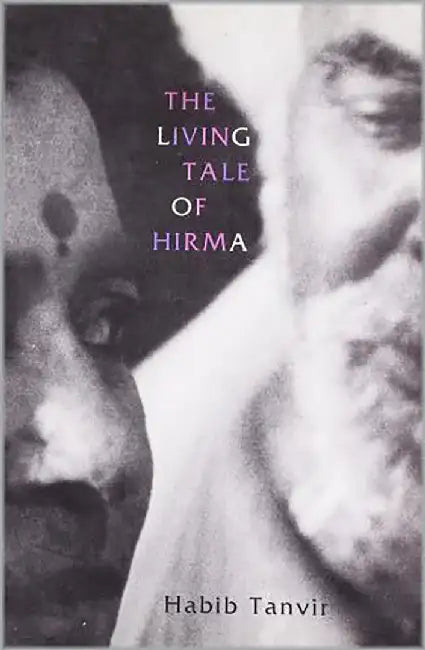 The Living Tale Of Hirma by Habib Tanvir