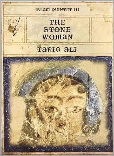 The Stone Women: Islam Quintet III by Tariq Ali