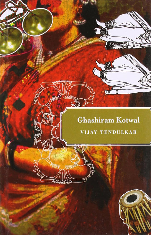 Ghashiram Kotwal  by Vijay Tendulkar