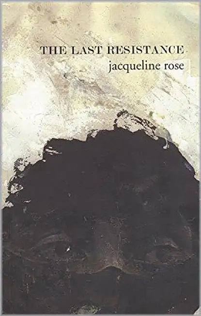 The Last Resistance by Jacqueline Rose