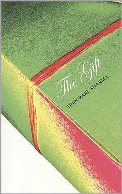 The Gift by Tripurari Sharma