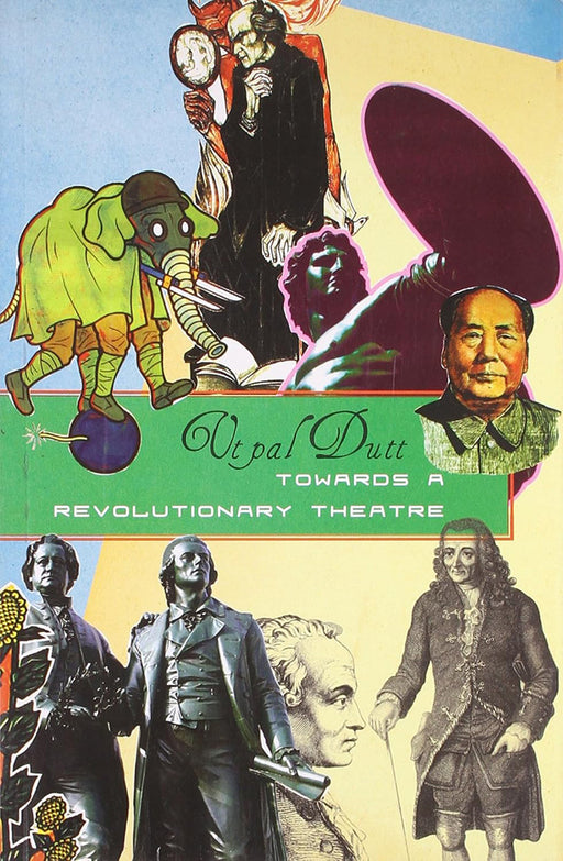 Towards A Revolutionary Theatre by Utpal Dutt