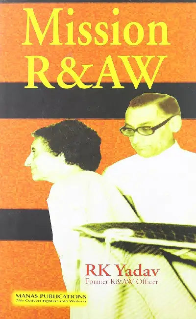 Mission Raw by R. K. Yadav