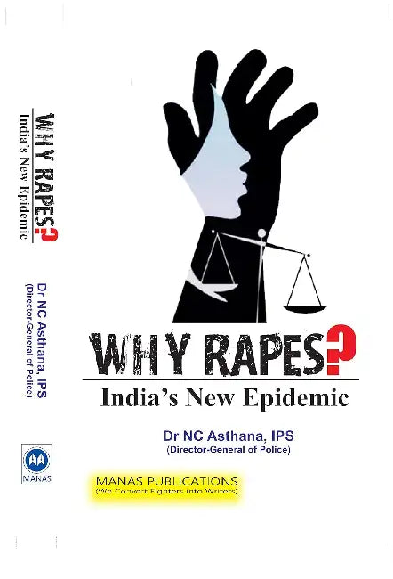 Why Rapes? India'S New Epidemic by Dr. NC Asthana