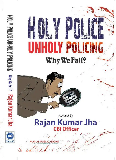 Holy Police Unholy Policing by Rajan Kumar Jha