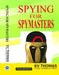 Spying For Spymasters by Dr. Ajit Kumar Ghosh