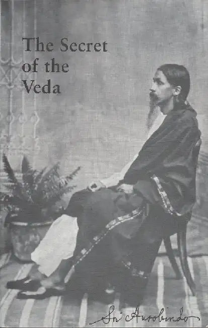 The Secret Of The Veda by Sri Aurobindo