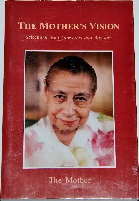 The Mother'S Vision by Sri Aurobindo