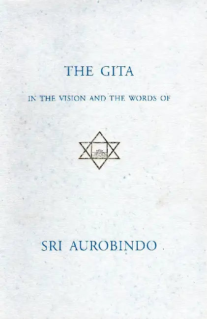 Gita In The Vision And The World Of Sri Aurobindo by Sri Aurobindo