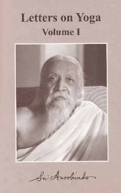 Letters On Yoga Vol.1 - Pb by Sri Aurobindo