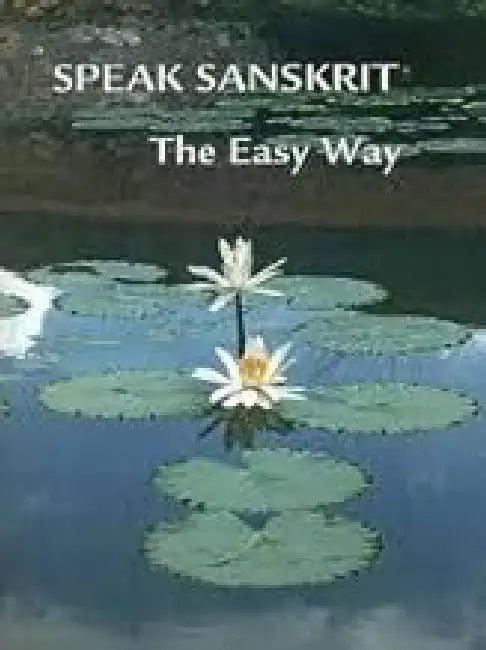 Speak Sanskrit : The Easy Way by Sri Aurobindo 