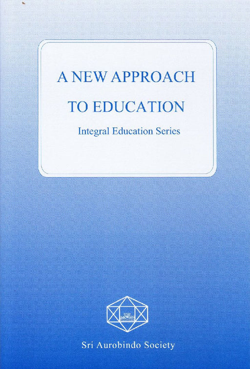 A New Approach To Education by Sri Aurobindo