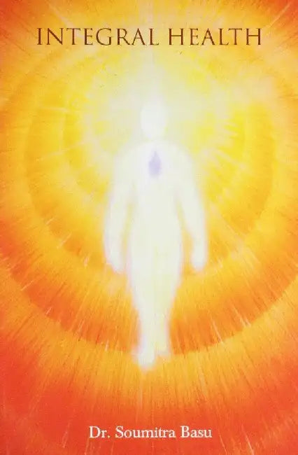 Integral Health by Dr Soumitra Basu