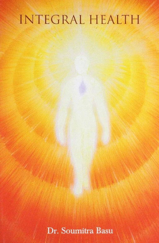 Integral Health by Dr Soumitra Basu