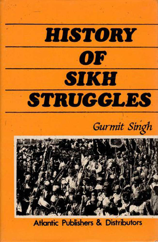 History Of Sikh Struggles by Gurmit Singh