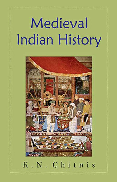 Medieval Indian History by K.N. Chitnis