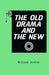 The Old Drama And The New by William Archer