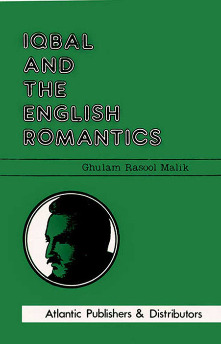 Iqbal And The English Romantics by G.R. Malik