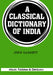 A Classical Dictionary Of India by John Garrett