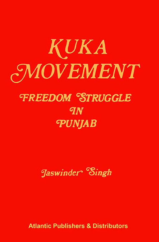 Kuka Movement: Freedom Struggle in Punjab by Jaswinder Singh