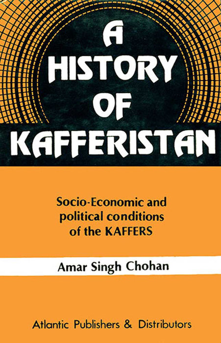 A History Of Kafferistan by Amar Singh Chohan