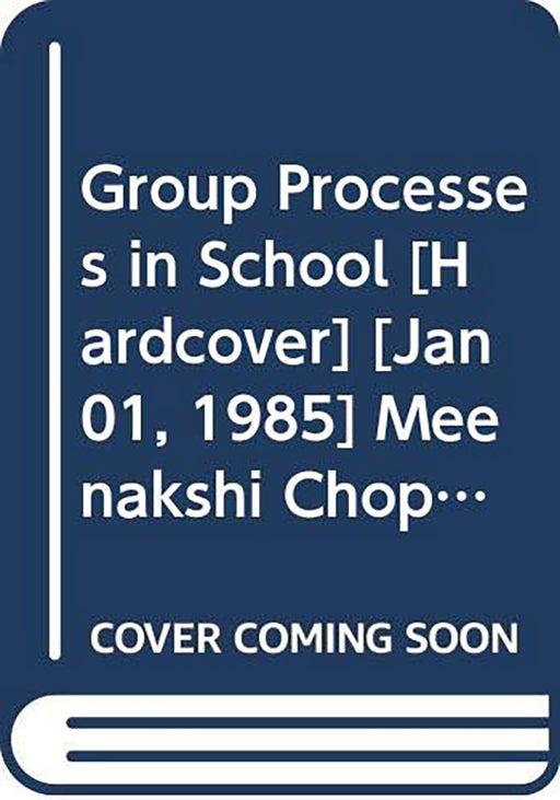 Group Processes In School by Meenakshi Chopra