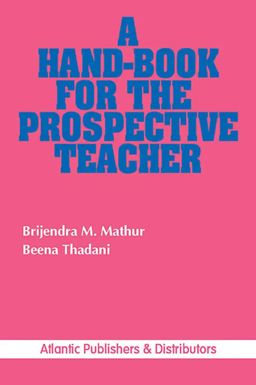 A Handbook For The Prospective Teacher by B.M. Mathur