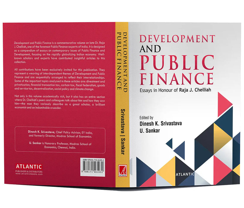 Development and Public Finance: Essays in Honour of Raja J. Chelliah by Dinesh K. Srivastava